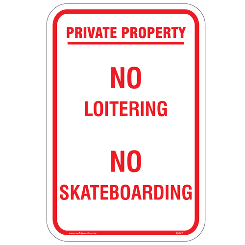 No Loitering No Skateboarding Sign to enforce the prohibition and secure premises