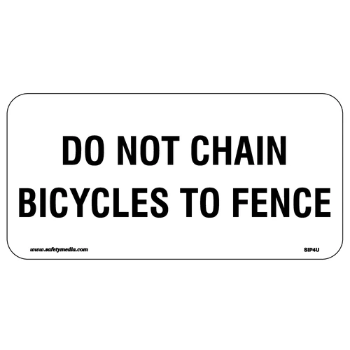 Do Not Chain Bicycles To Fence Aluminum Sign