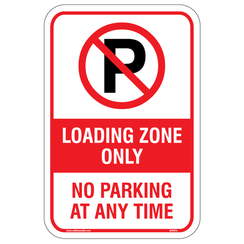 Loading Zone Only No Parking Anytime Alum Sign