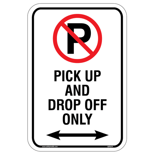 Pick Up and Drop Off Only Alum Sign