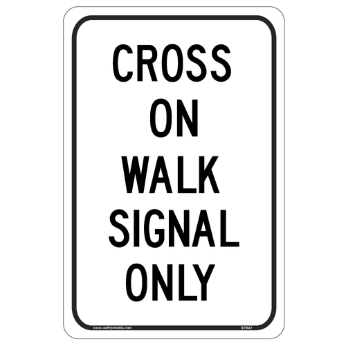 Regulatory Cross on Walk Signal Sign RA-7 used at signalized intersections.