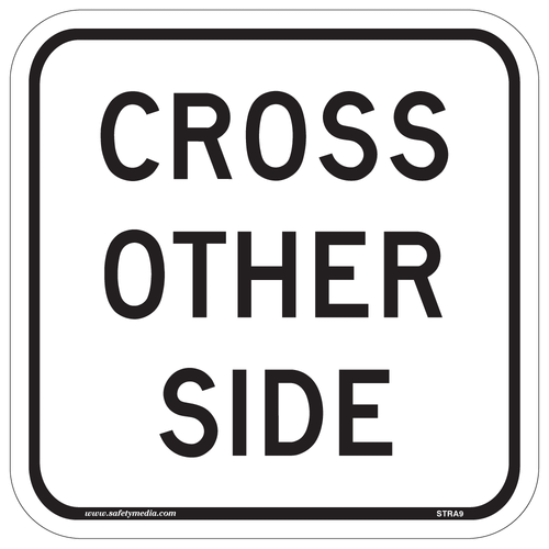 Regulatory Cross Other Side Sign RA-9 is used to prohibit pedestrian crossing on one part of an intersection.