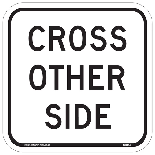 Regulatory Cross Other Side Sign RA-9 is used to prohibit pedestrian crossing on one part of an intersection.