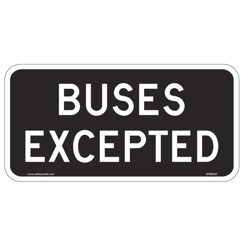 Buses Excepted Sign RB-10T allows buses to perform movements otherwise prohibited by certain turn control signs.