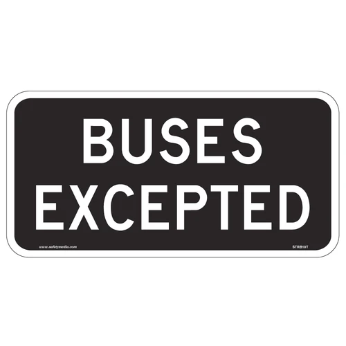 Buses Excepted Sign RB-10T allows buses to perform movements otherwise prohibited by certain turn control signs.