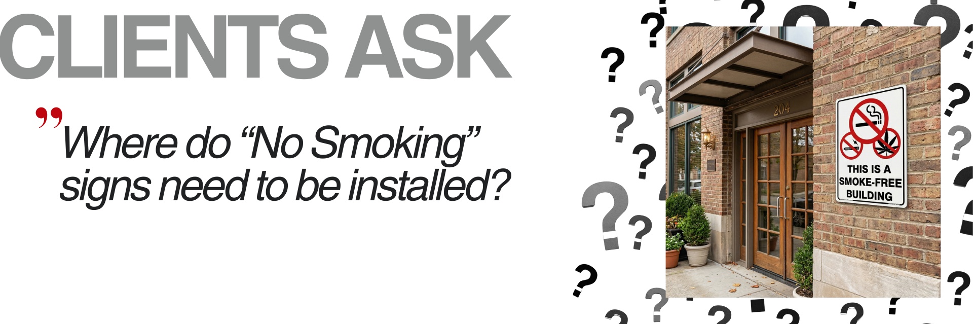 Clients Ask: Where do “No Smoking” signs need to be installed?