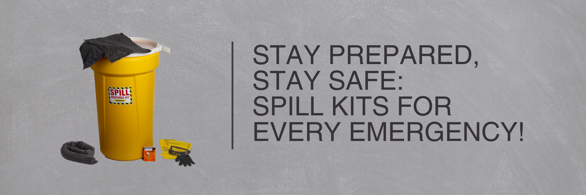 Spill Kits for Every Emergency. Stay Prepared, Stay Safe!