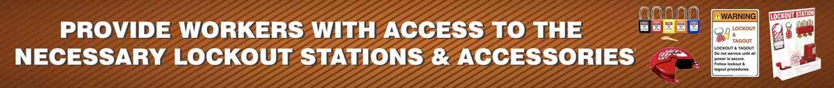 PROVIDE WORKERS WITH ACCESS TO THE  NECESSARY LOCKOUT STATIONS & ACCESSORIES