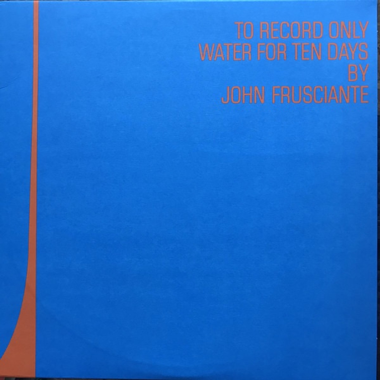 John Frusciante - To Record Only Water For Ten Days (Sealed