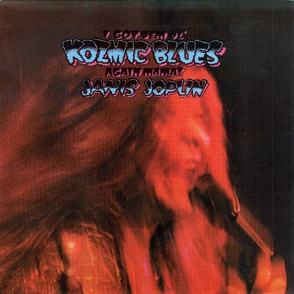 Janis Joplin - I Got Dem Ol' Kozmic Blues Again Mama! (70's