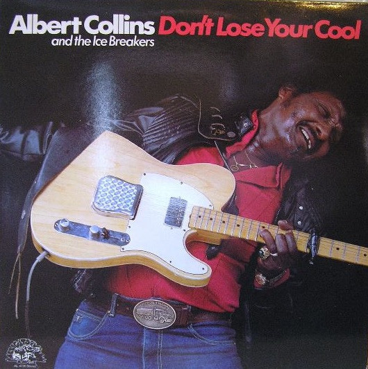 albert-collins-and-the-icebreakers-don-t-lose-your-cool-the-record