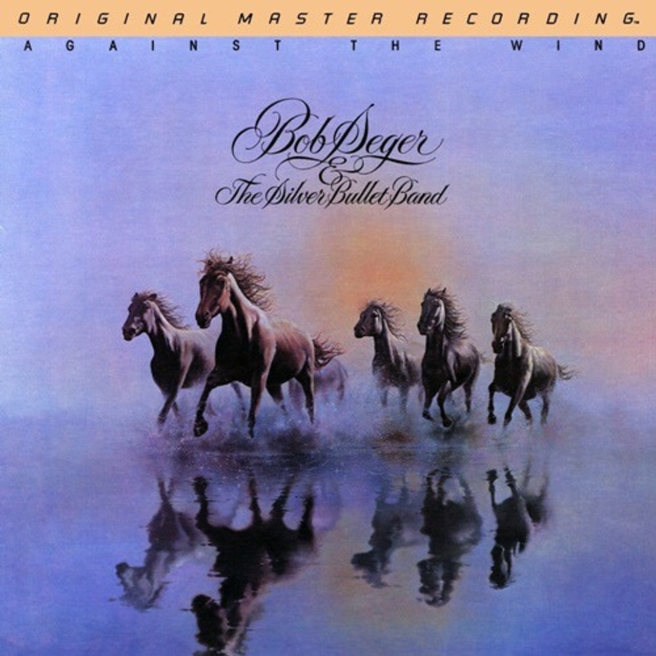 Bob Seger And The Silver Bullet Band - Against The Wind