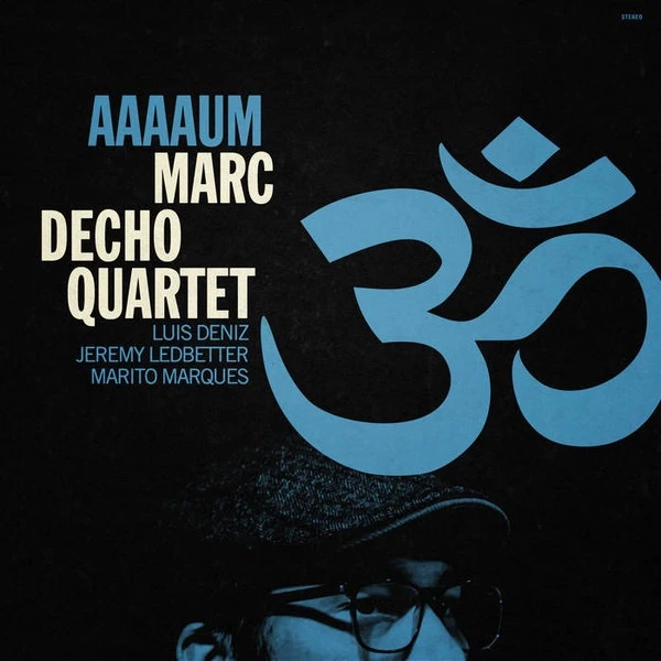 Marc Decho Quartet — Aaaaum (2023) - The Record Centre