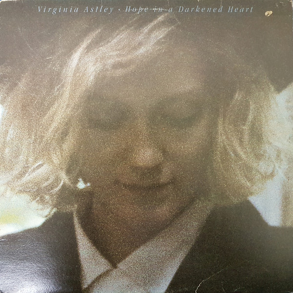 Virginia Astley – Hope In A Darkened Heart (LP used Canada 1986 NM