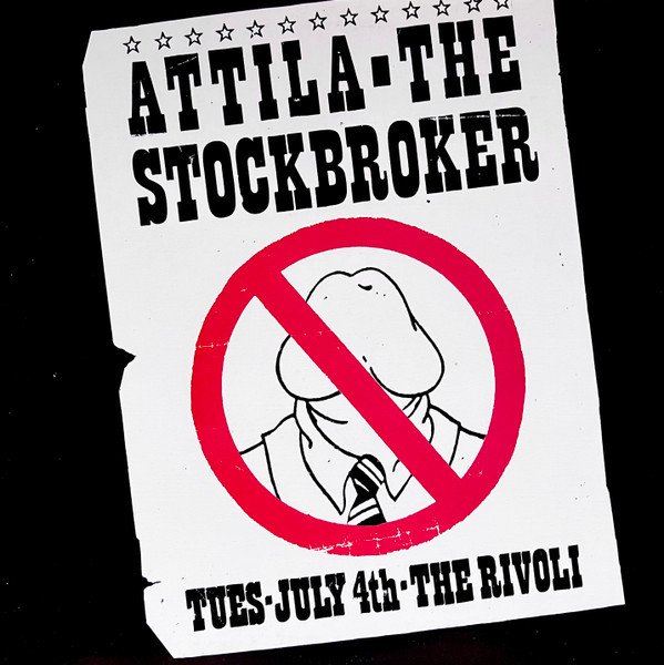 Attila The Stockbroker – Tues - July 4th - The Rivoli (LP used