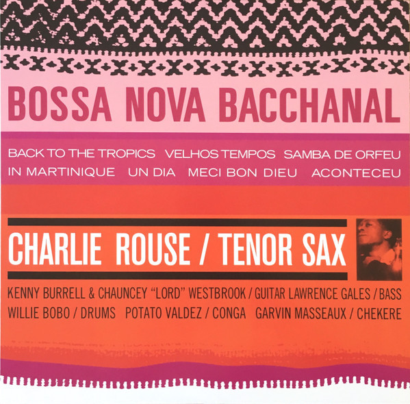 Charlie Rouse – Bossa Nova Bacchanal (2LPs 12 inch at 45 RPM NEW