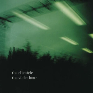 The Clientele – The Violet Hour  (LP used UK 2003...small crease across bottom left jacket corner VG+/VG+)