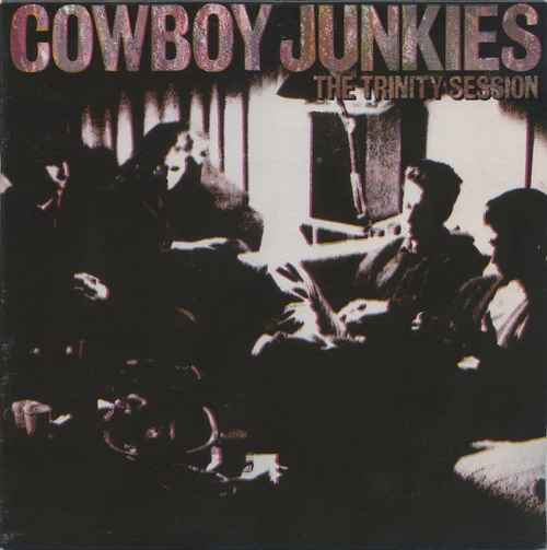 Cowboy Junkies — The Trinity Sessions (Canada 1988, EX/EX)