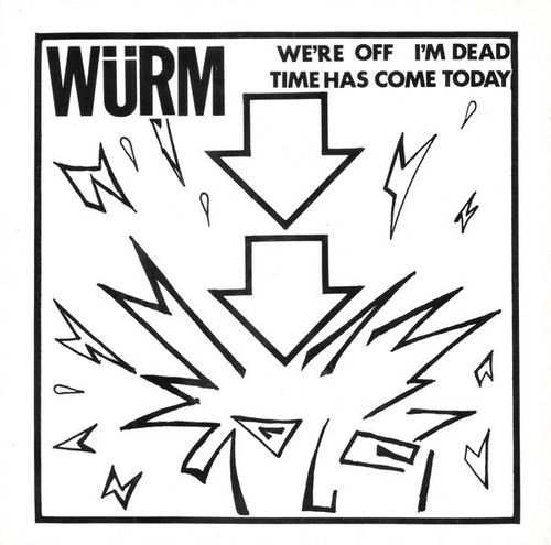 Würm - We're Off / I'm Dead / Time Has Come Today (SST 1982 VG+)