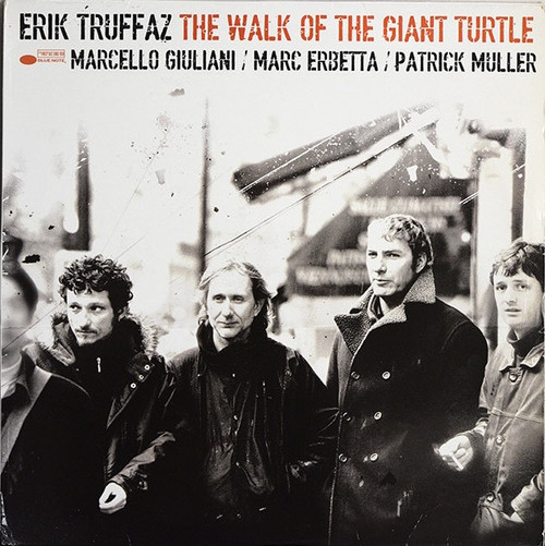 Erik Truffaz - The Walk Of The Giant Turtle (2003 Release)