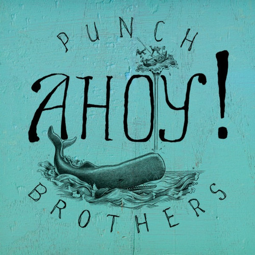 Punch Brothers - Ahoy! (NM/NM 10” Limited Edition)
