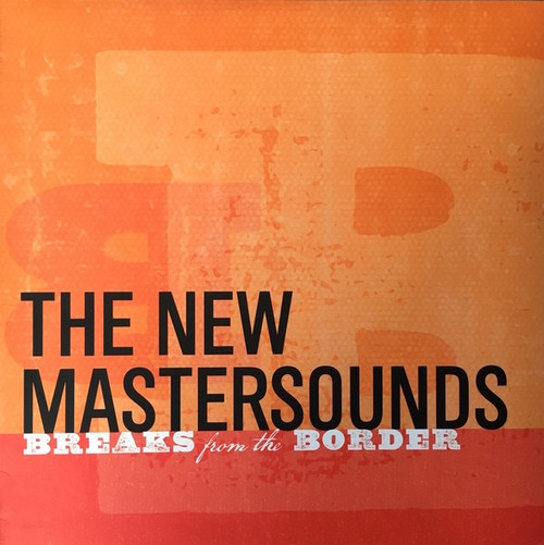 The New Mastersounds - Breaks From The Border (2011 release NM)
