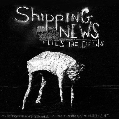 Shipping News - Flies The Fields (2005 Sealed)