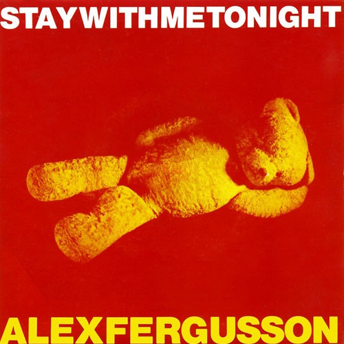 Alex Fergusson - Stay With Me Tonight (UK 7”)