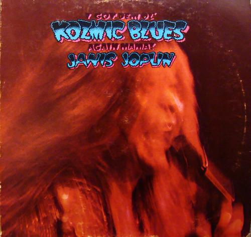 Janis Joplin - I Got Dem Ol'Kozmic Blues Again Mama - The Record