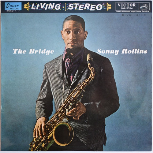Sonny Rollins - The Bridge (1962 Japanese “Super Record “ Pressing)