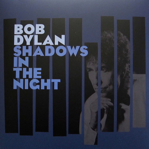 Bob Dylan - Shadows In The Night