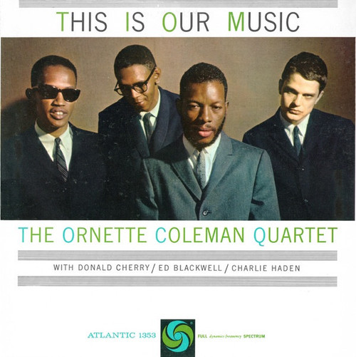 The Ornette Coleman Quartet - This Is Our Music