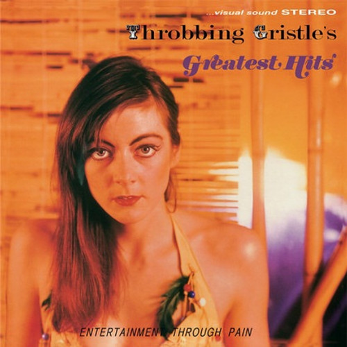 Throbbing Gristle - Throbbing Gristle's Greatest Hits: Entertainment Through Pain (2011 UK Pressing)