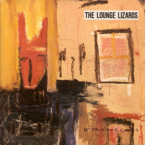 Lounge Lizards - No Pain For Cakes (VG+/VG+)