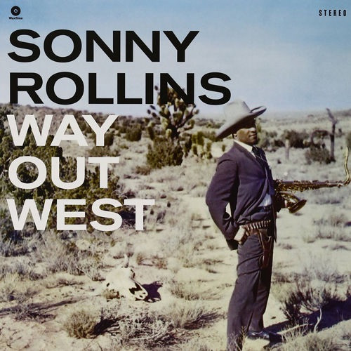 Sonny Rollins - Way Out West (Waxtime Reissue)