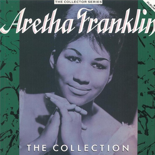 Aretha Franklin - The Collection (1986 UK CBS Era Compilation)
