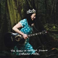 Carolyn Mark - The Queen Of Vancouver Island