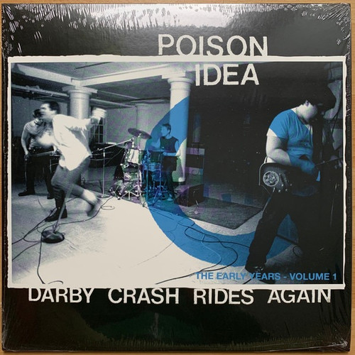 Poison Idea - Darby Crash Rides Again: The Early Years