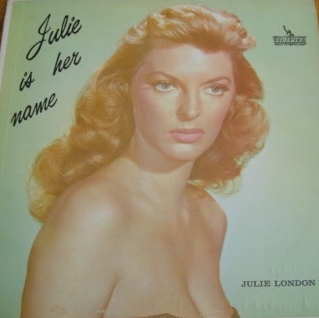 Julie London - Julie Is Her Name (1955 USA Better Records Hot