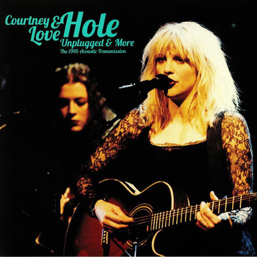 Courtney Love - Unplugged & More: The 1995 Acoustic Transmission (2019 Unofficial)