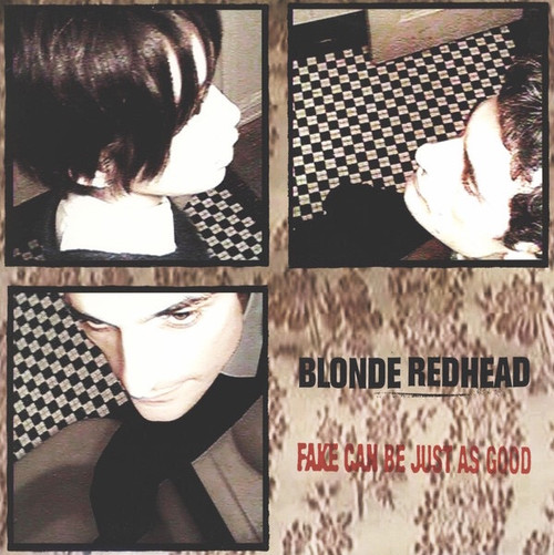 Blonde Redhead - Fake Can Be Just As Good (1997 US Pressing )