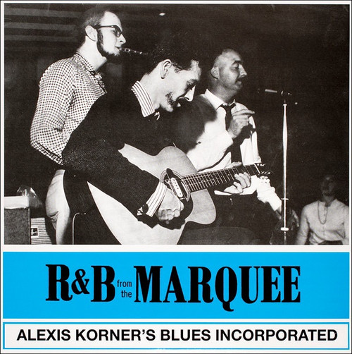 Blues Incorporated - R & B From The Marquee (2010 UK Release on 180g)