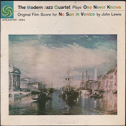 The Modern Jazz Quartet Plays One Never Knows - Original Film Score For “No Sun In Venice” (NM/NM)