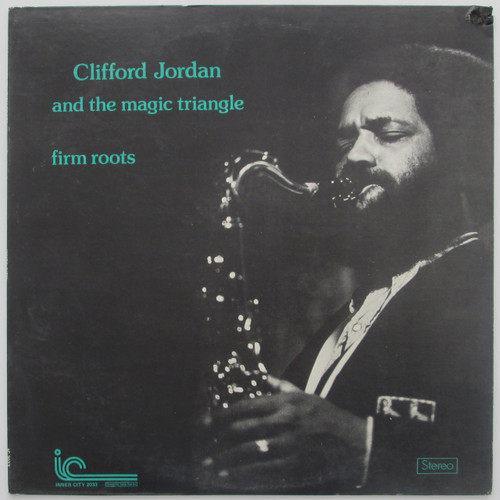 Clifford Jordan And The Magic Triangle – Firm Roots