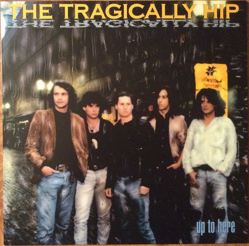 The Tragically Hip - Up To Here (Music on Vinyl)