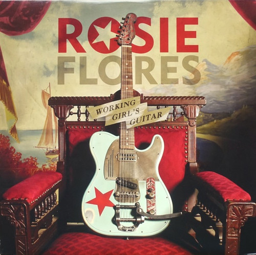Rosie Flores - Working Girl's Guitar (2012 NM)