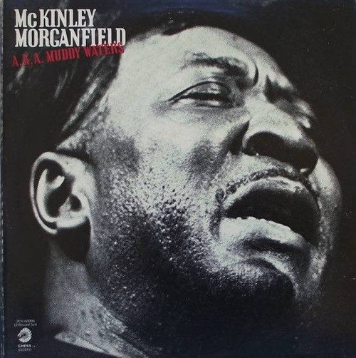 McKinley Morganfield - McKinley Morganfield A.K.A. Muddy Waters