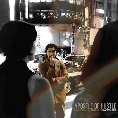 Apostle Of Hustle - National Anthem of Nowhere (2007 Canada)