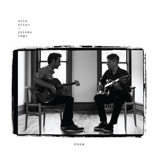 Nels Cline and Julian Lage - Room (2014 NM)