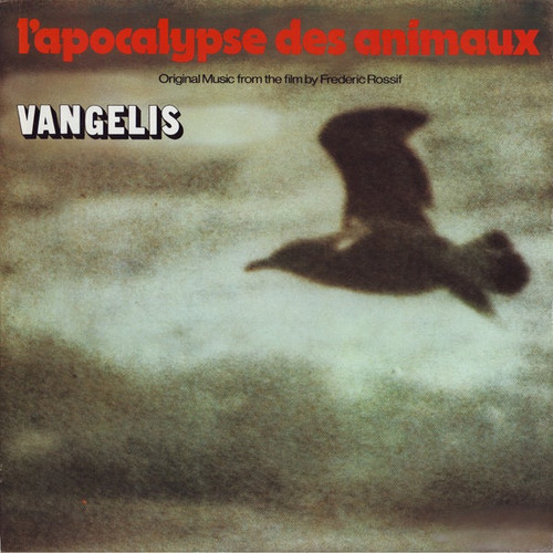 Vangelis - L'Apocalypse Des Animaux (Original Music From The Film By Frederic Rossif)